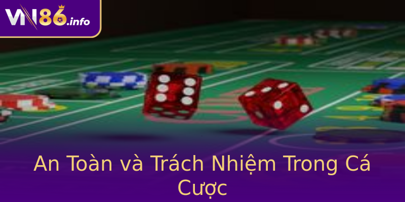 An Toàn và Trách Nhiệm Trong Cá Cược An Toàn và Trách Nhiệm Trong Cá Cược