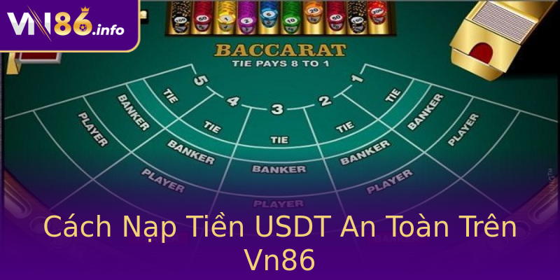 Cách Nạp Tiền USDT An Toàn Trên Vn86 Cách Nạp Tiền USDT An Toàn Trên Vn86