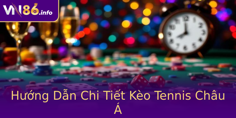 Hướng Dẫn Chi Tiết Kèo Tennis Châu Á Hướng Dẫn Chi Tiết Kèo Tennis Châu Á