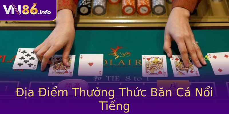 Địa Điểm Thưởng Thức Băn Cá Nổi Tiếng Địa Điểm Thưởng Thức Băn Cá Nổi Tiếng