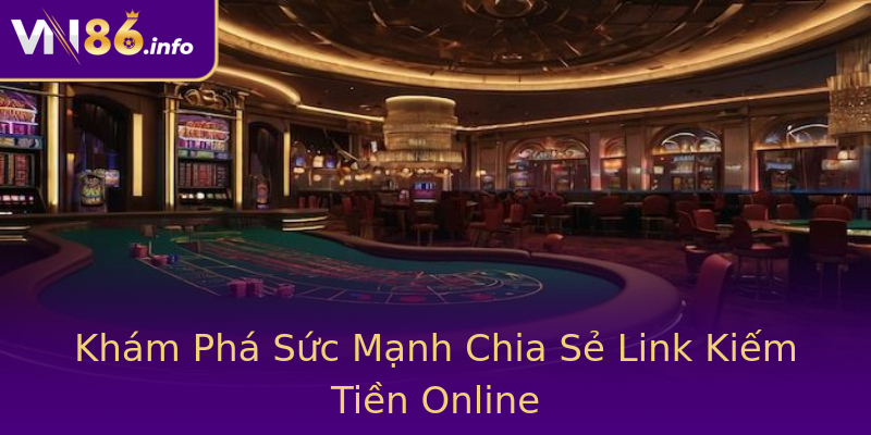 Khám Phá Sức Mạnh Chia Sẻ Link Kiếm Tiền Online Khám Phá Sức Mạnh Chia Sẻ Link Kiếm Tiền Online