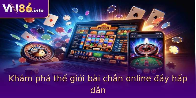 Khám phá thế giới bài chắn online đầy hấp dẫn Khám phá thế giới bài chắn online đầy hấp dẫn