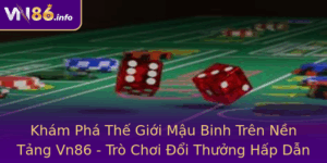 Kham Pha The Gioi Mau Binh Tren Nen Tang Vn86 Tro Choi Oi Thuong Hap Dan