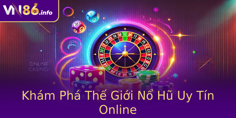 Khám Phá Thế Giới Nổ Hũ Uy Tín Online Khám Phá Thế Giới Nổ Hũ Uy Tín Online