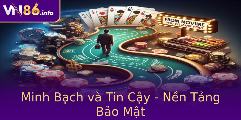 Minh Bạch và Tin Cậy - Nền Tảng Bảo Mật Minh Bạch và Tin Cậy - Nền Tảng Bảo Mật