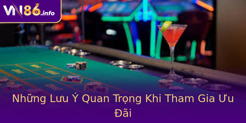Những Lưu Ý Quan Trọng Khi Tham Gia Ưu Đãi Những Lưu Ý Quan Trọng Khi Tham Gia Ưu Đãi