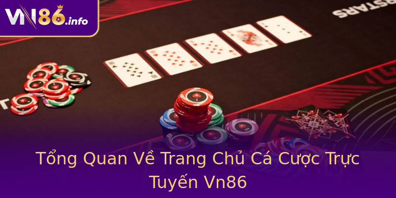 Tổng Quan Về Trang Chủ Cá Cược Trực Tuyến Vn86 Tổng Quan Về Trang Chủ Cá Cược Trực Tuyến Vn86