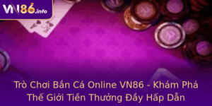 Tro Choi Ban Ca Online Vn86 Kham Pha The Gioi Tien Thuong Ay Hap Dan