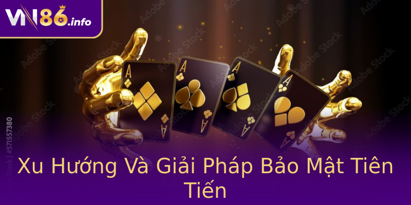 Xu Hướng Và Giải Pháp Bảo Mật Tiên Tiến Xu Hướng Và Giải Pháp Bảo Mật Tiên Tiến